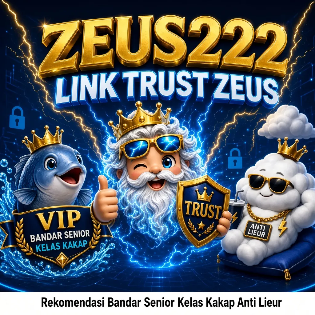 ZEUS222 ~ Link Trust Zeus Rekomendasi Bandar Senior Kelas Kakap Anti Lieur